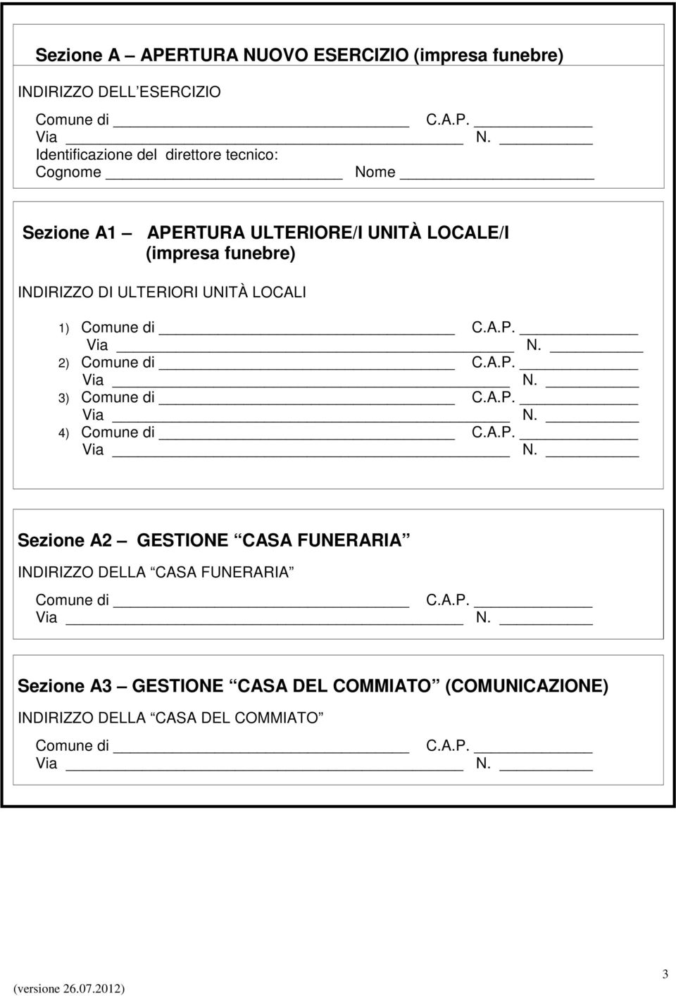 INDIRIZZO DI ULTERIORI UNITÀ LOCALI 1) 2) 3) 4) Sezione A2 GESTIONE CASA FUNERARIA INDIRIZZO DELLA