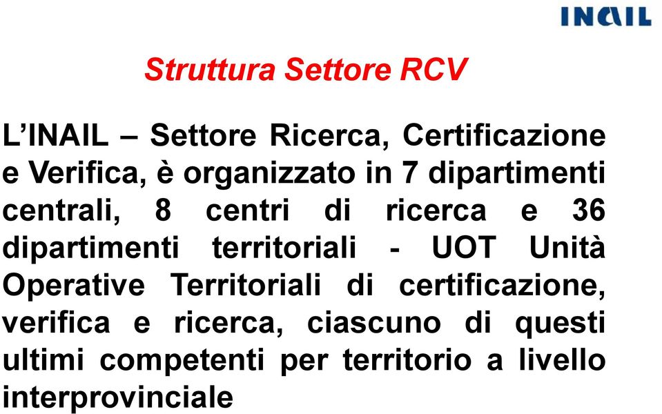 territoriali - UOT Unità Operative Territoriali di certificazione, verifica e