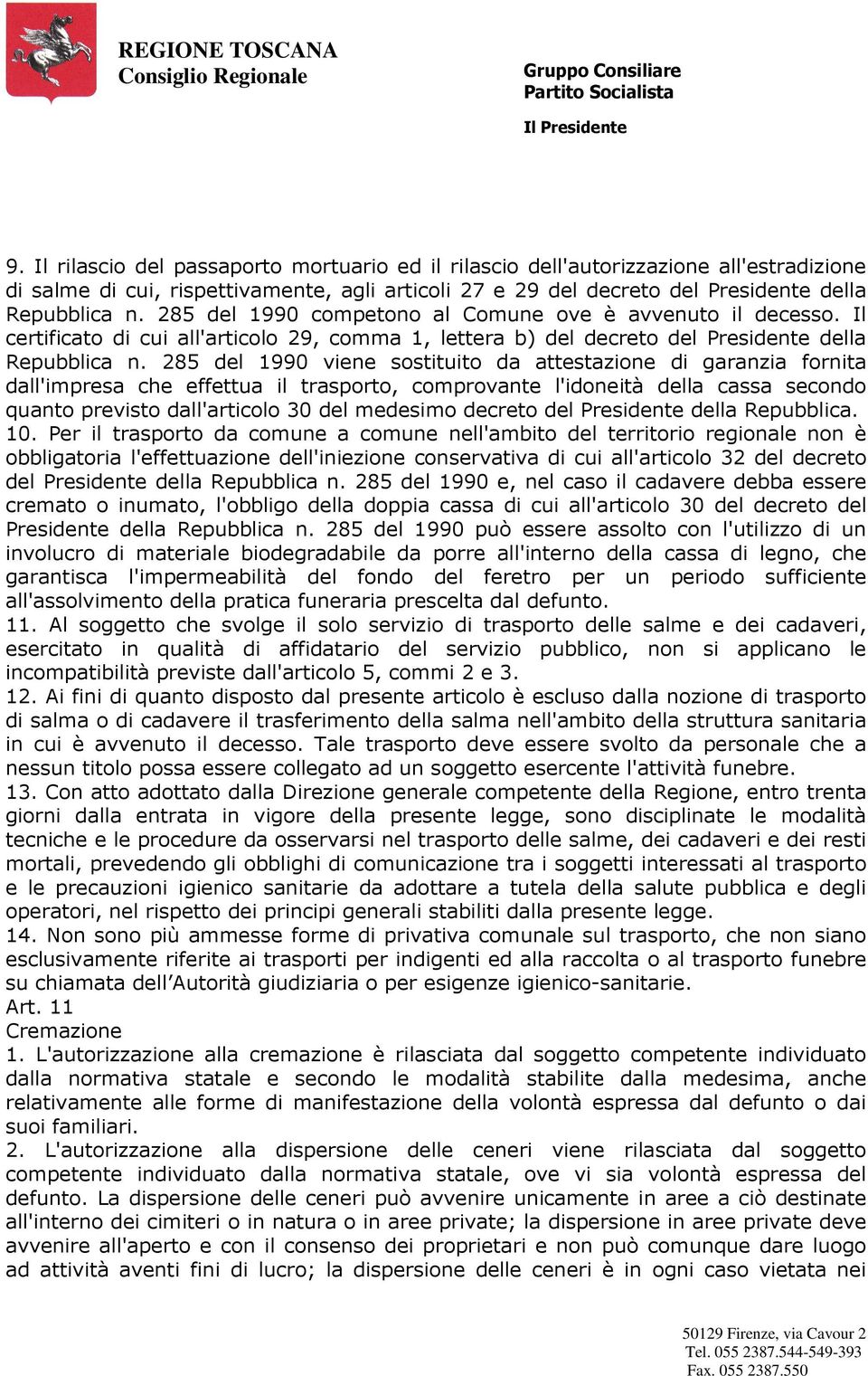 285 del 1990 viene sostituito da attestazione di garanzia fornita dall'impresa che effettua il trasporto, comprovante l'idoneità della cassa secondo quanto previsto dall'articolo 30 del medesimo