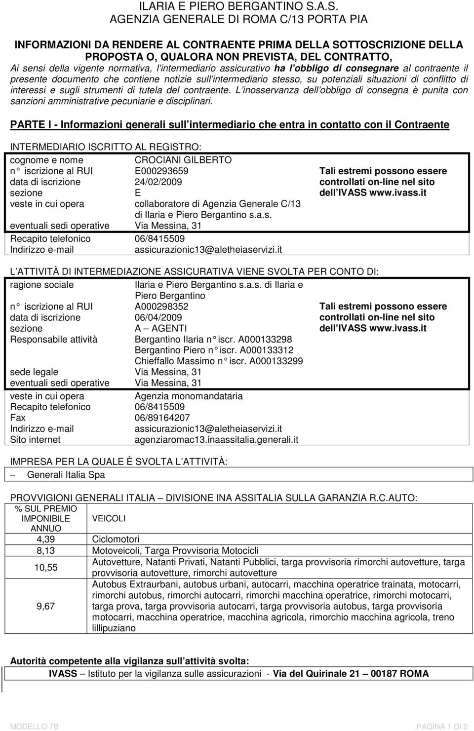 L inosservanza dell obbligo di consegna è punita con sanzioni amministrative pecuniarie e disciplinari.