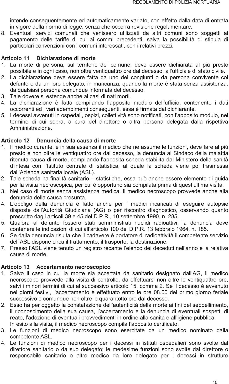 i comuni interessati, con i relativi prezzi. Articolo 11 Dichiarazione di morte 1.