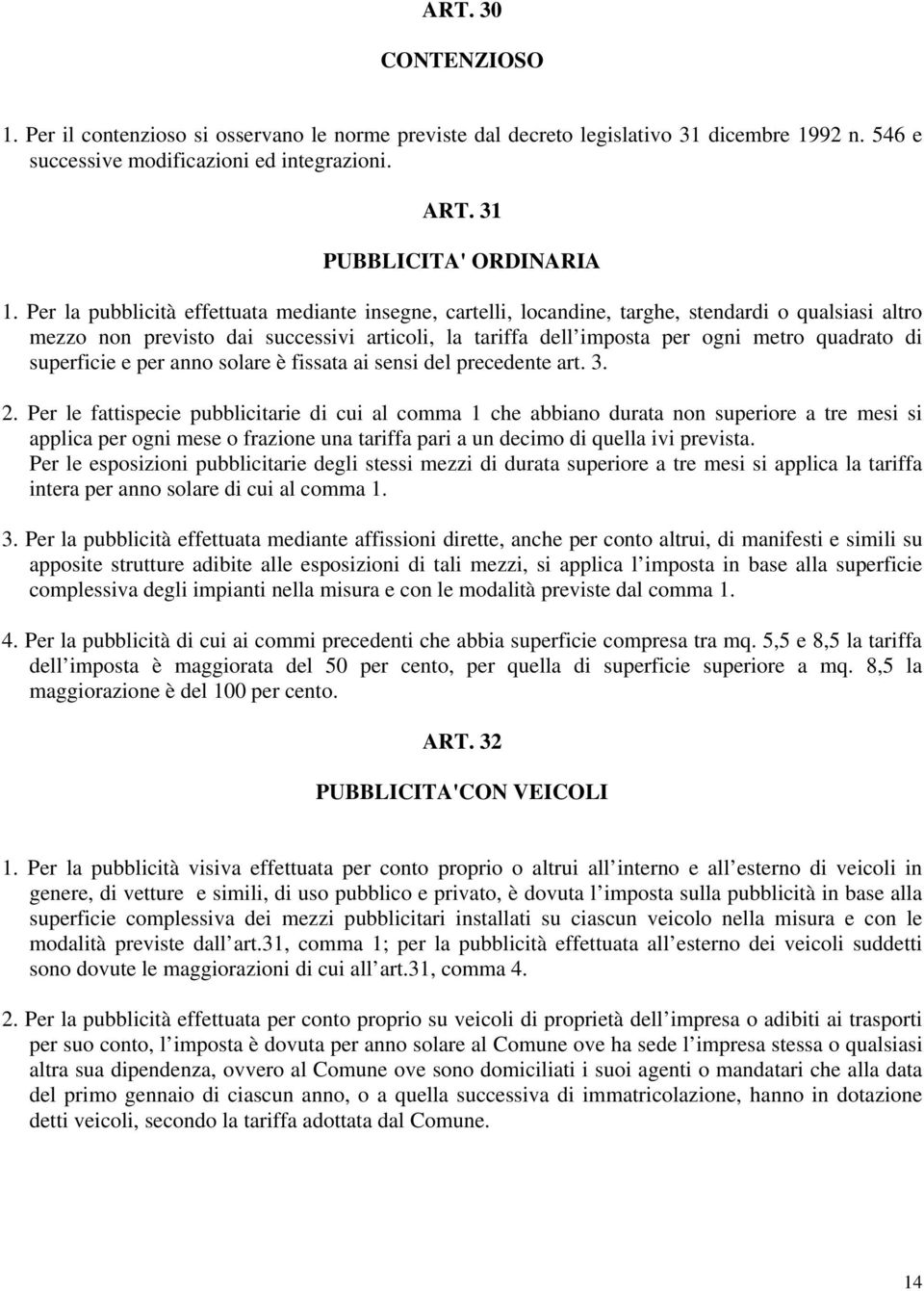 superficie e per anno solare è fissata ai sensi del precedente art. 3. 2.