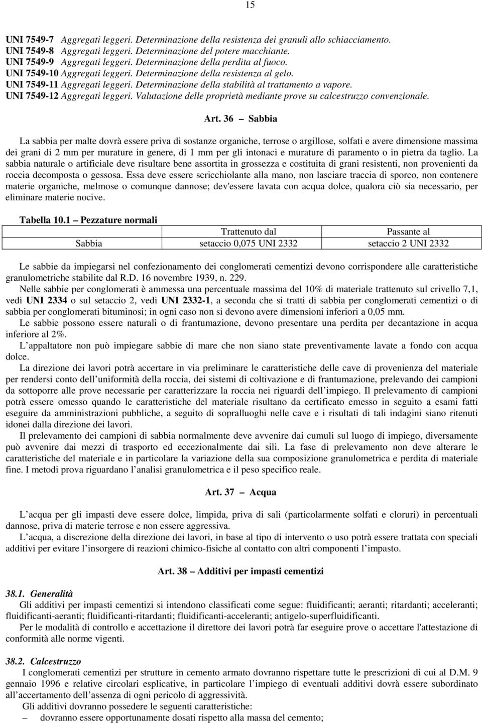 UNI 7549-12 Aggregati leggeri. Valutazione delle proprietà mediante prove su calcestruzzo convenzionale. Art.