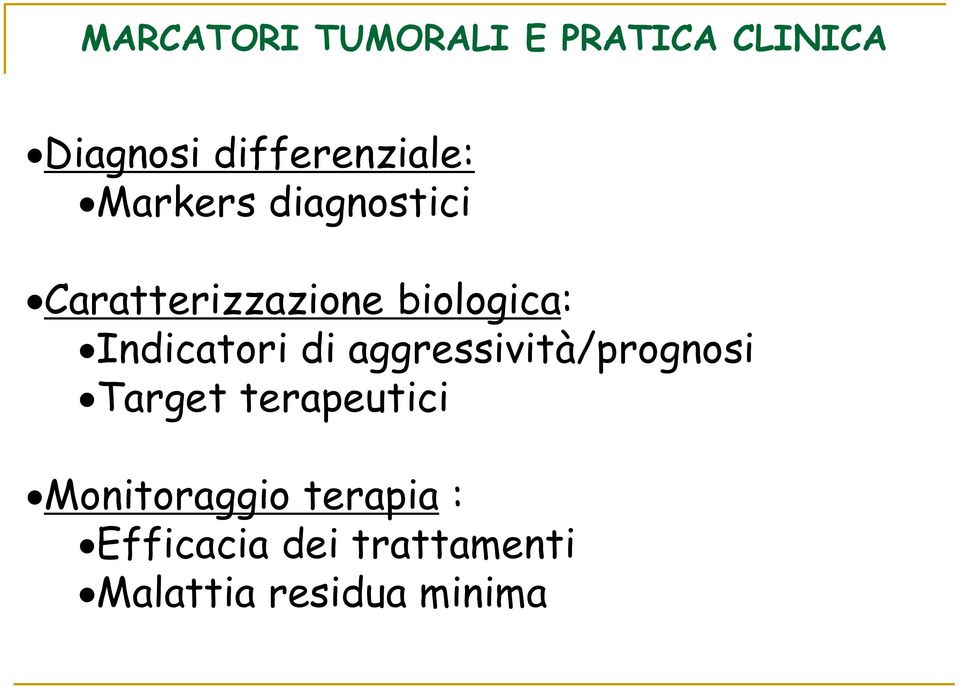 biologica: Indicatori di aggressività/prognosi Target