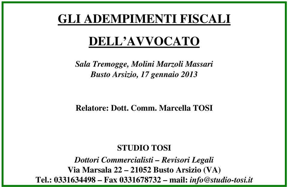 Marcella TOSI STUDIO TOSI Dottori Commercialisti Revisori Legali Via