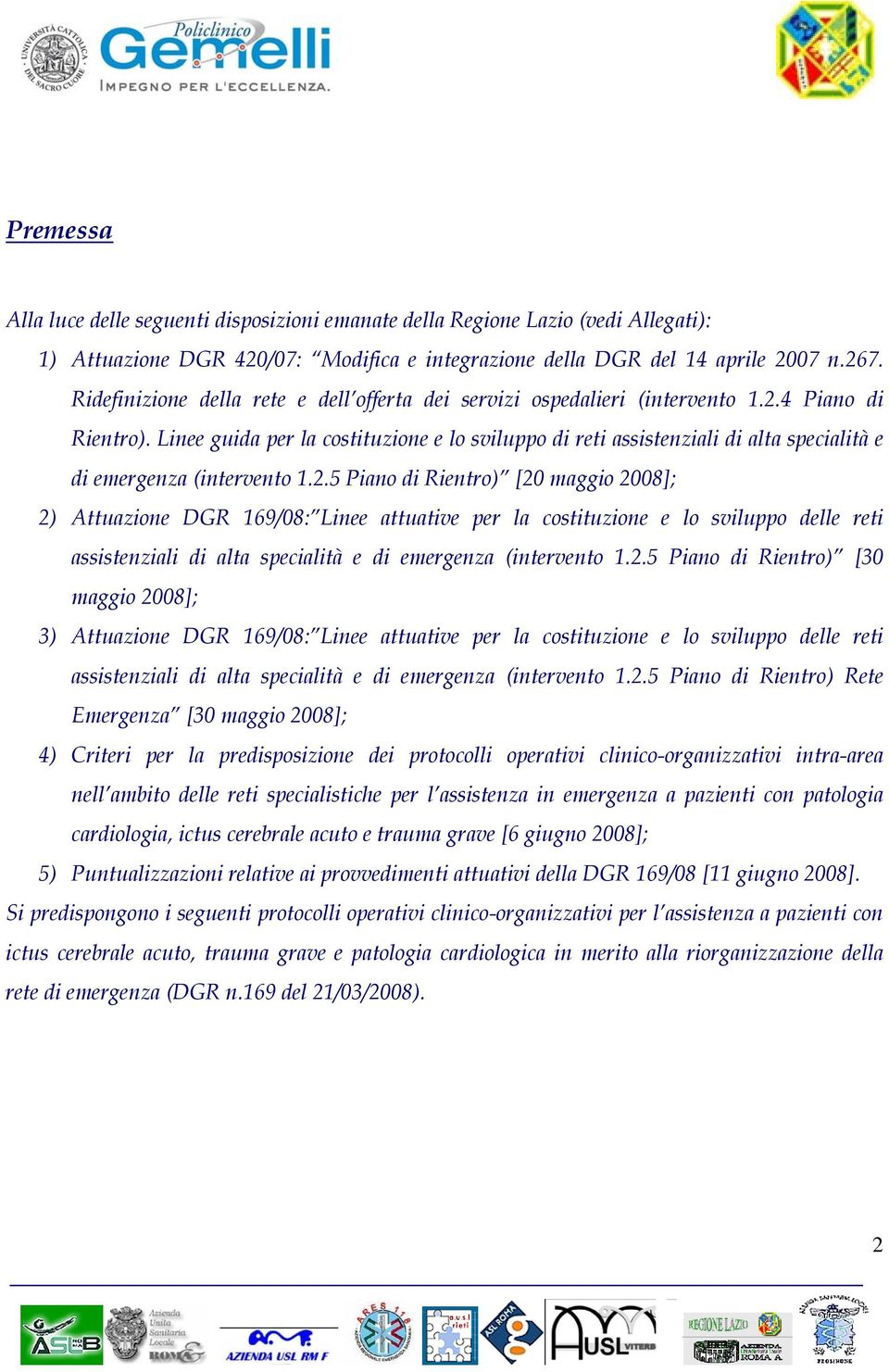 Linee guida per la costituzione e lo sviluppo di reti assistenziali di alta specialità e di emergenza (intervento 1.2.