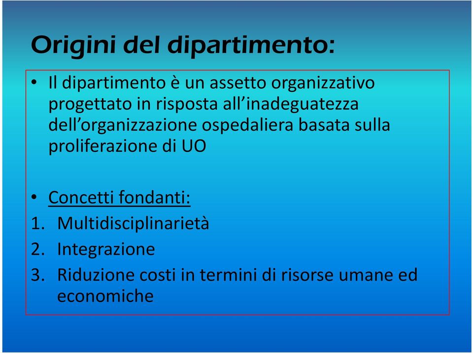 basata sulla proliferazione di UO Concetti fondanti: 1.