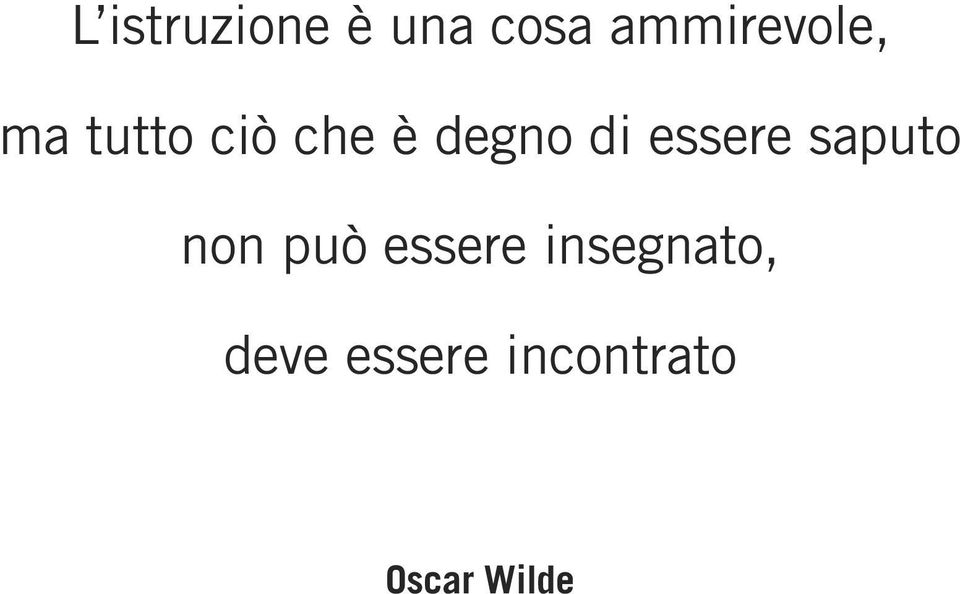 degno di essere saputo non può