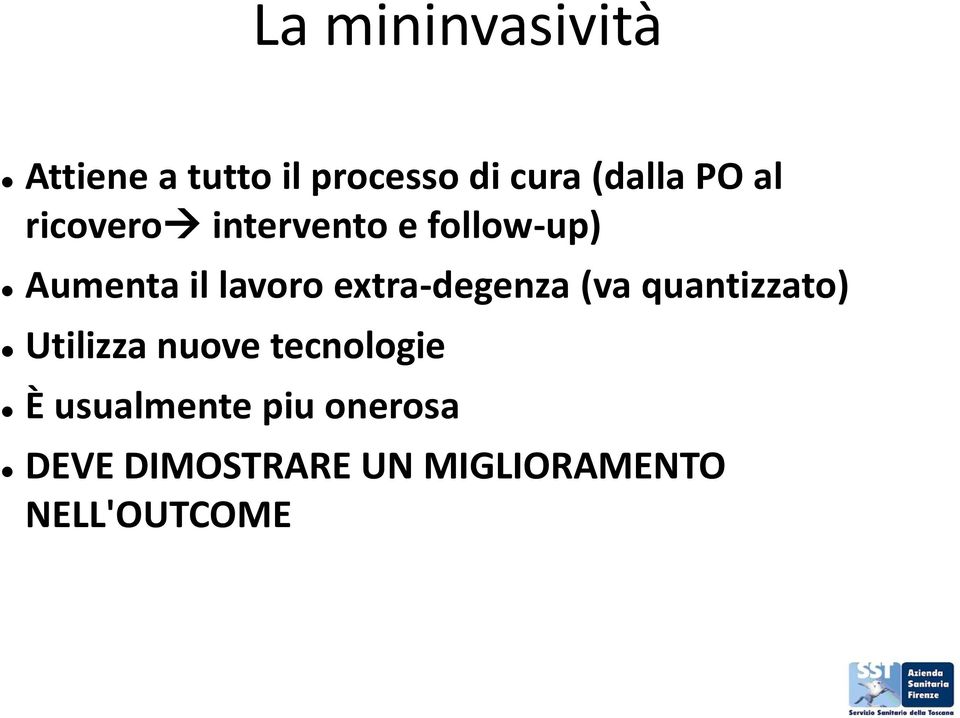 extra-degenza (va quantizzato) Utilizza nuove tecnologie È