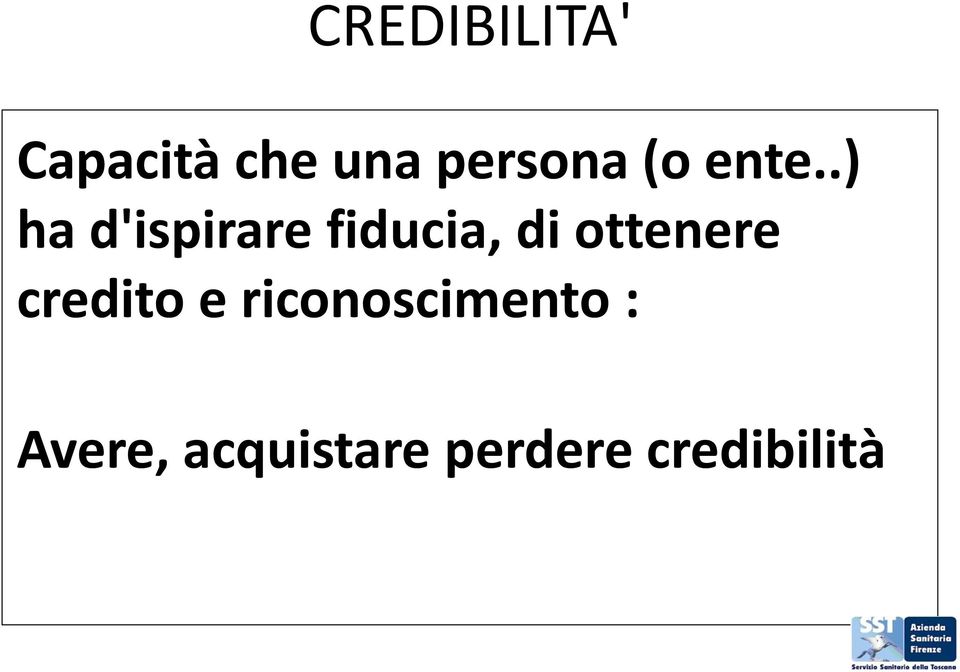 .) ha d'ispirare fiducia, di