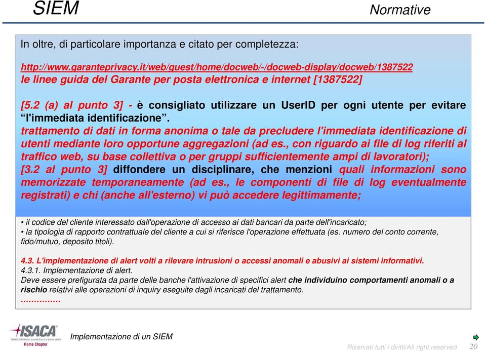 leil linee "tracciamento" guida del delle Garante operazioni per di accesso postaai elettronica dati e gli strumenti e internet di audit. [13