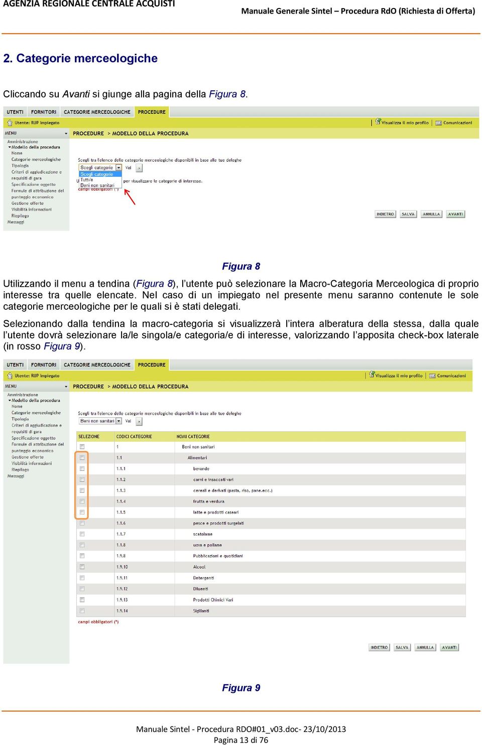 Nel caso di un impiegato nel presente menu saranno contenute le sole categorie merceologiche per le quali si è stati delegati.