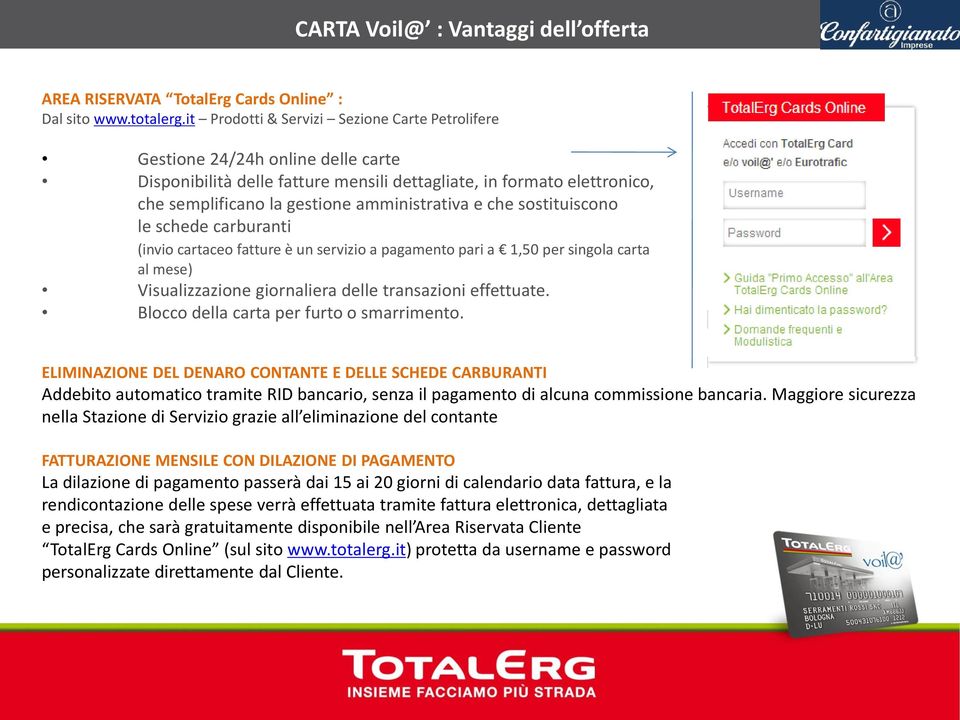 e che sostituiscono le schede carburanti (invio cartaceo fatture è un servizio a pagamento pari a 1,50 per singola carta al mese) Visualizzazione giornaliera delle transazioni effettuate.