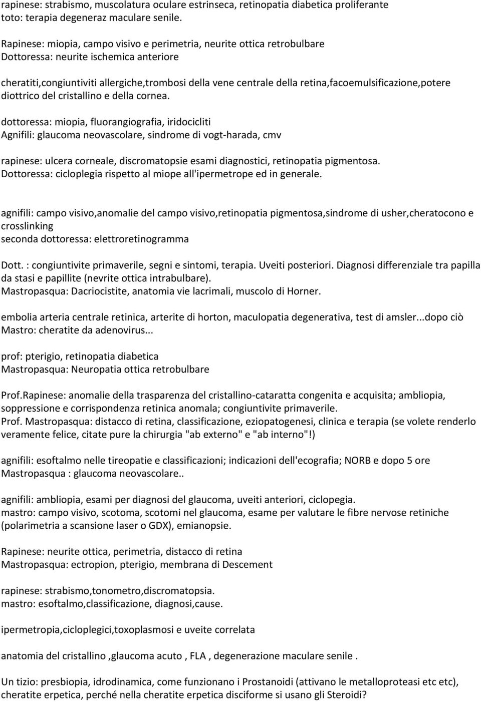 retina,facoemulsificazione,potere diottrico del cristallino e della cornea.