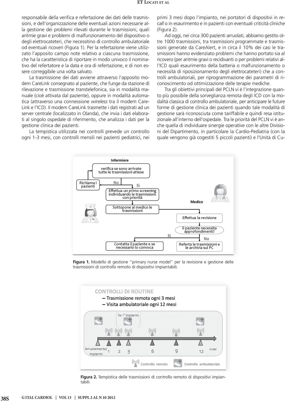 Per la refertazione viene utilizzato l apposito campo note relativo a ciascuna trasmissione, che ha la caratteristica di riportare in modo univoco il nominativo del refertatore e la data e ora di