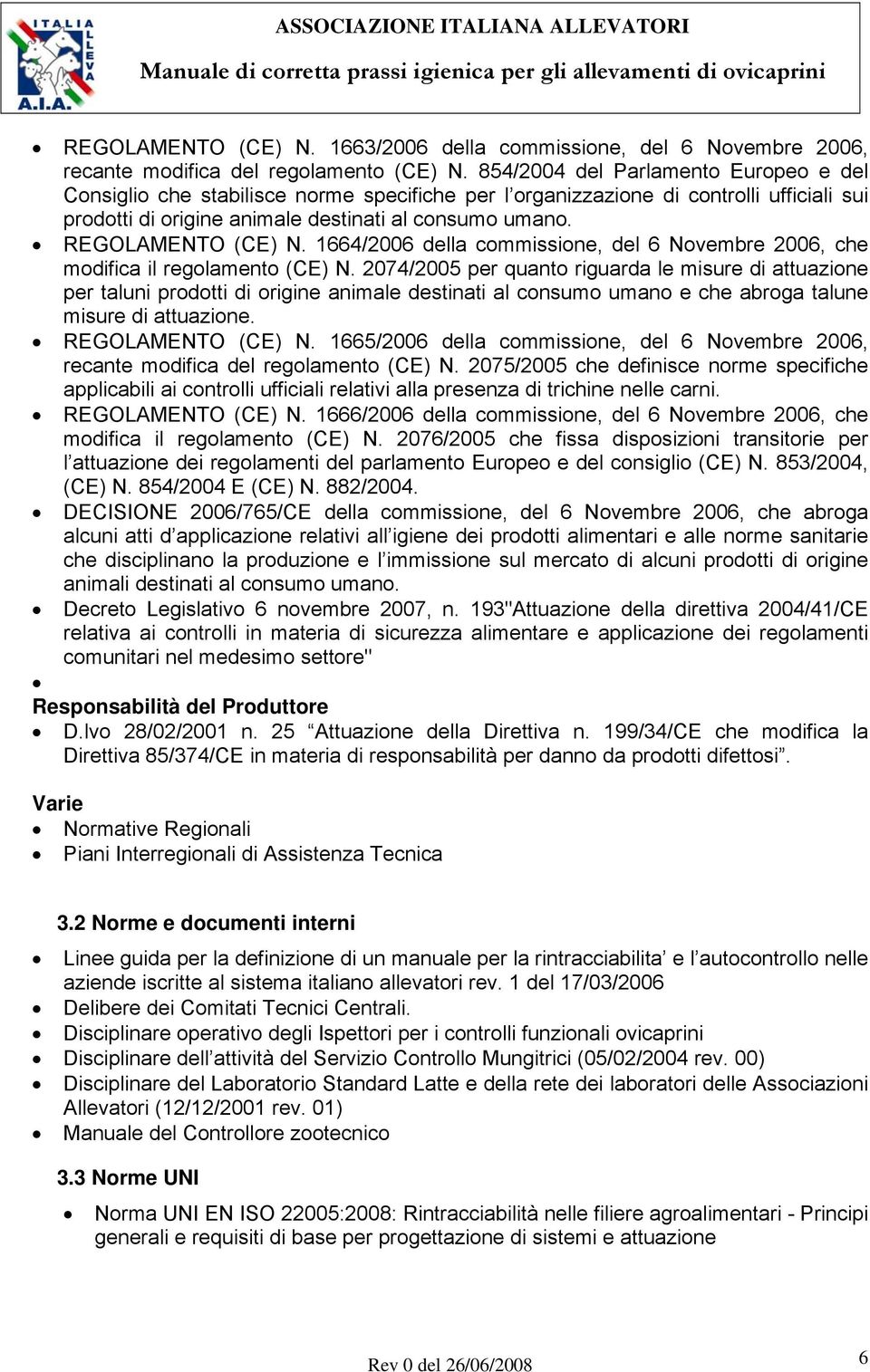 REGOLAMENTO (CE) N. 1664/2006 della commissione, del 6 Novembre 2006, che modifica il regolamento (CE) N.