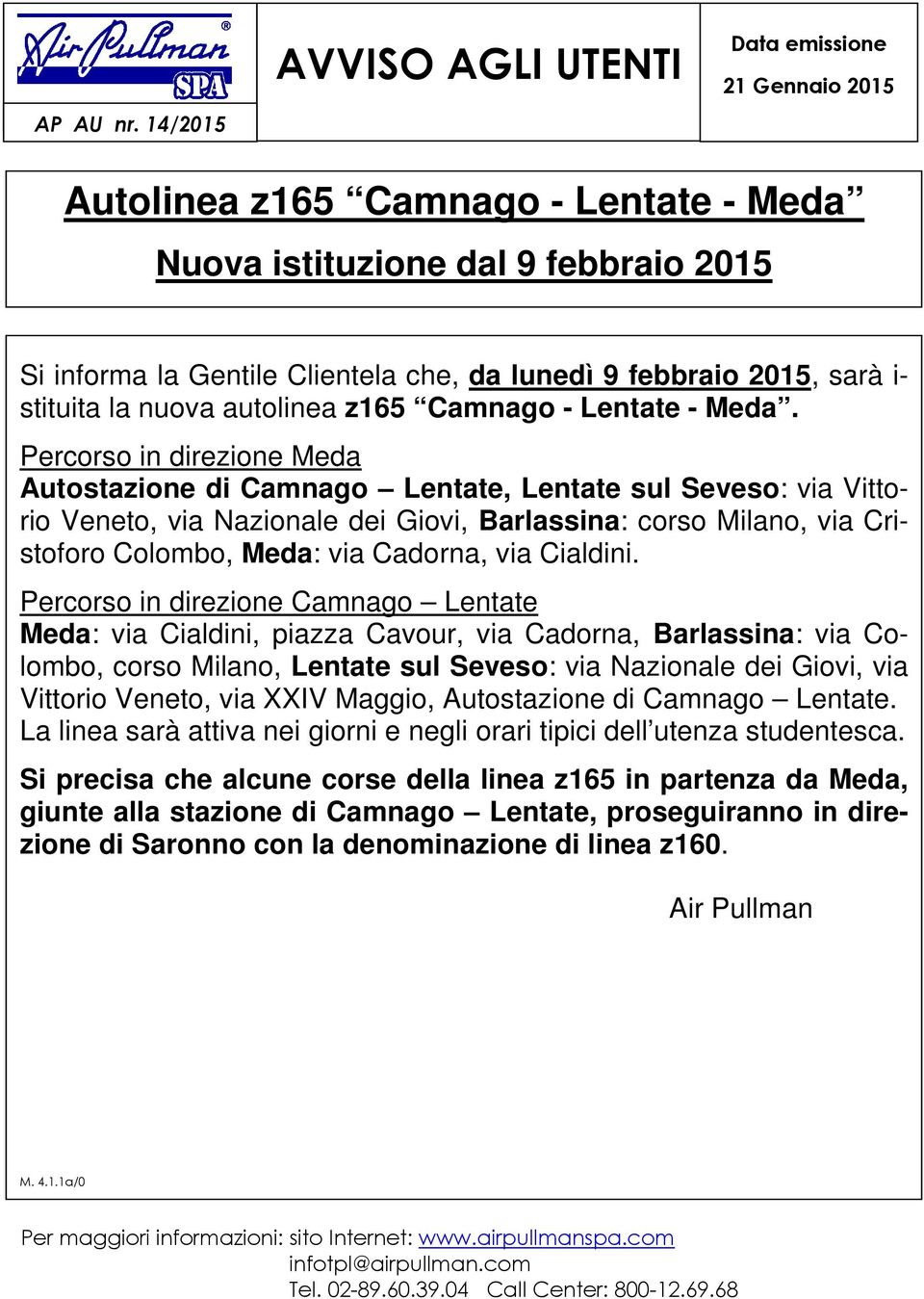 sarà i- stituita la nuova autolinea z165 Camnago - Lentate - Meda.