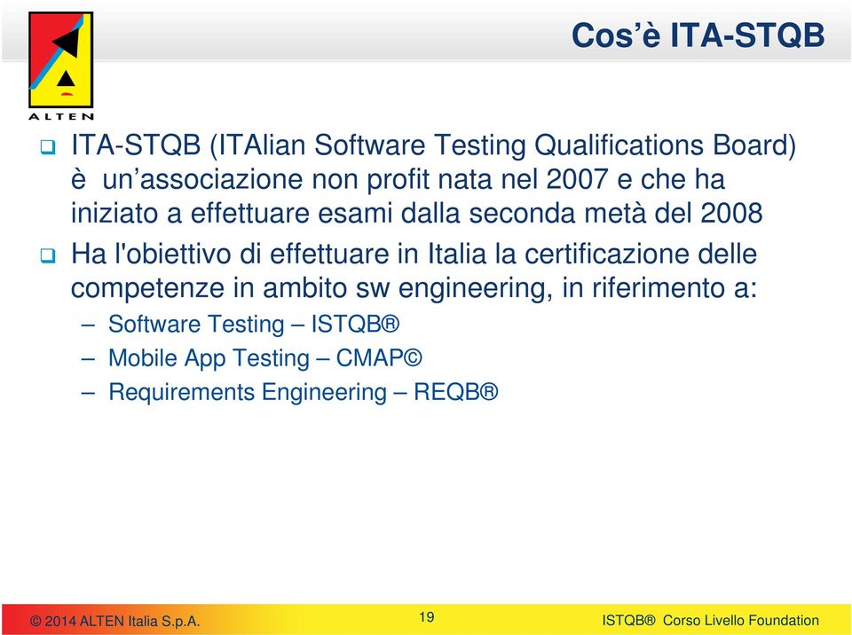 l'obiettivo di effettuare in Italia la certificazione delle competenze in ambito sw