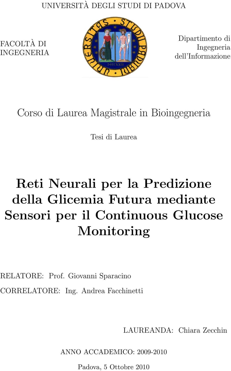 Glicemia Futura mediante Sensori per il Continuous Glucose Monitoring RELATORE: Prof.