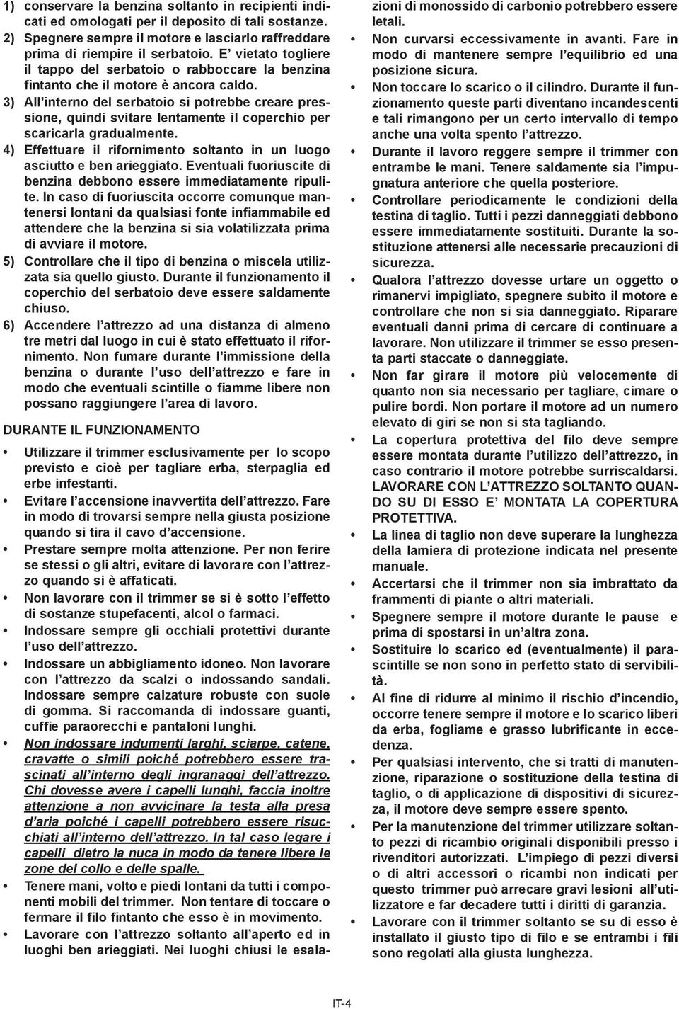 3) All interno del serbatoio si potrebbe creare pressione, quindi svitare lentamente il coperchio per scaricarla gradualmente.