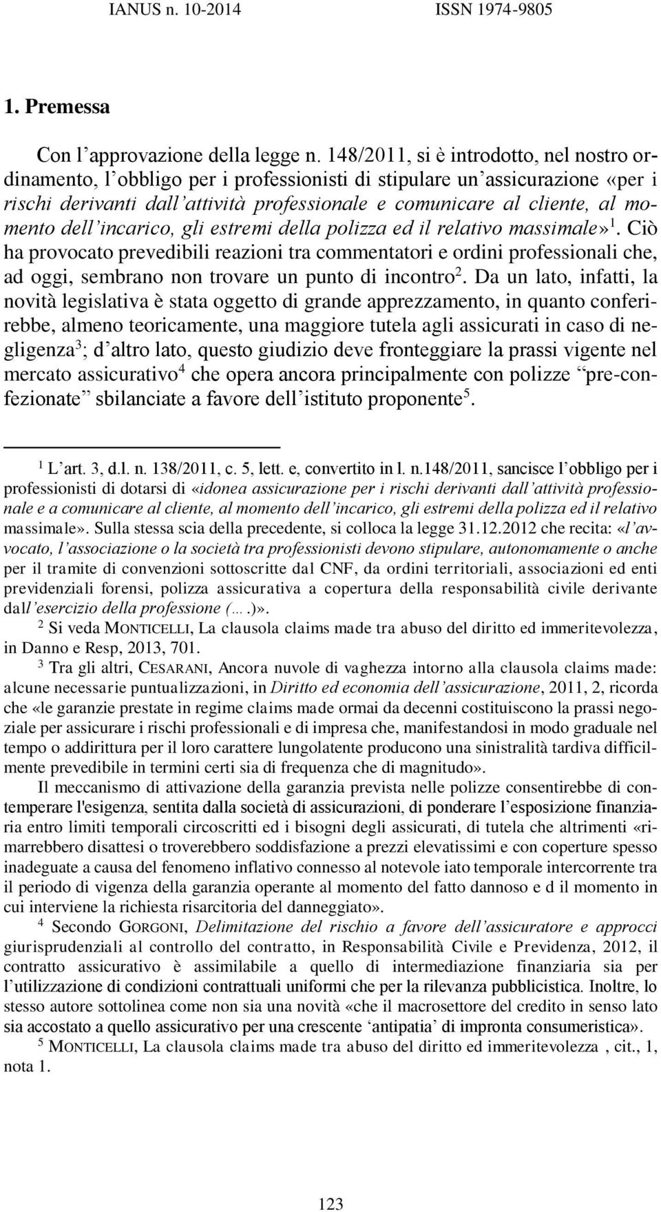 dell incarico, gli estremi della polizza ed il relativo massimale» 1.