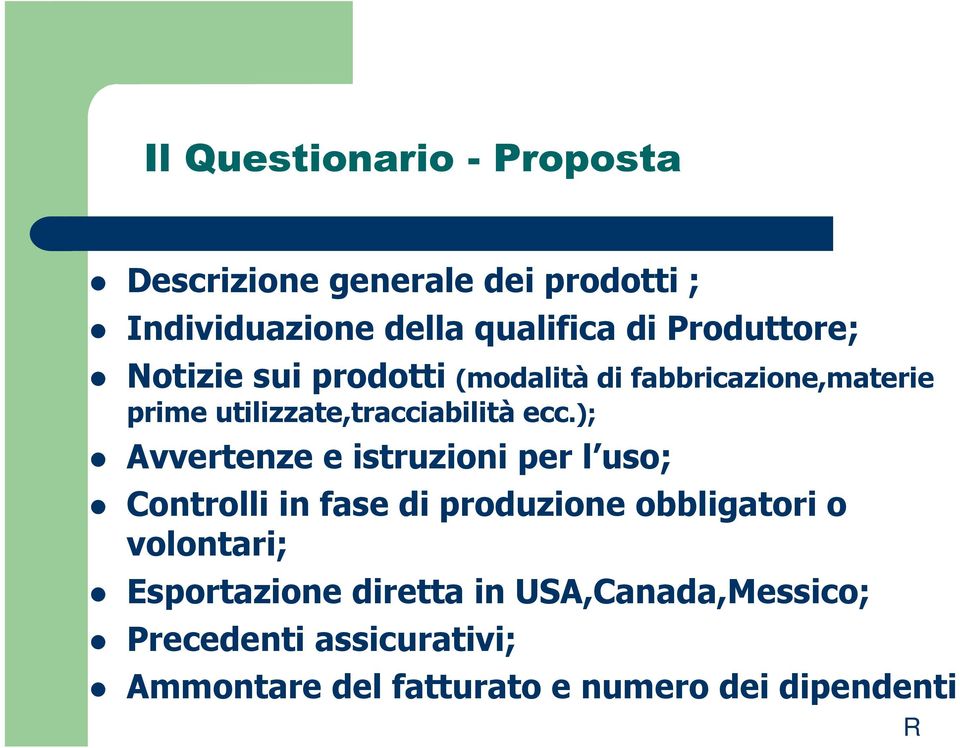 ); Avvertenze e istruzioni per l uso; Controlli in fase di produzione obbligatori o volontari;