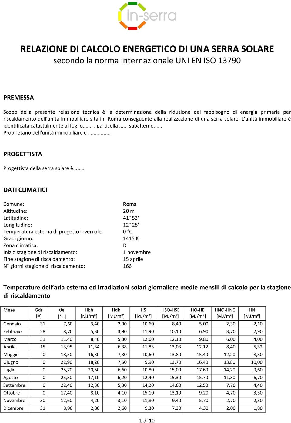 .., subalterno.... Proprietario dell'unità immobiliare è... PROGETTISTA Progettista della serra solare è.