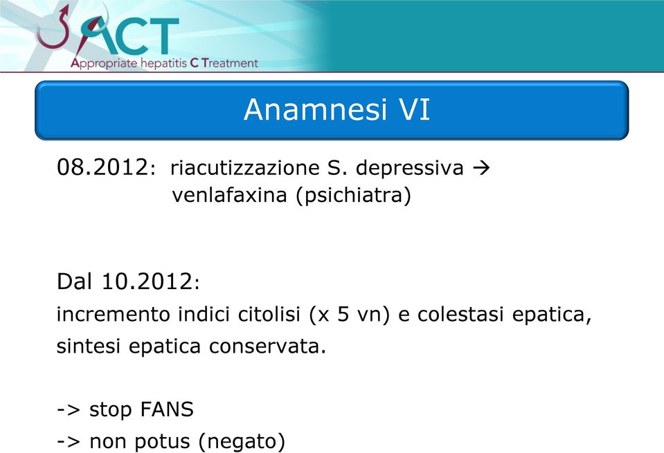 2012: incremento indici citolisi (x 5 vn) e