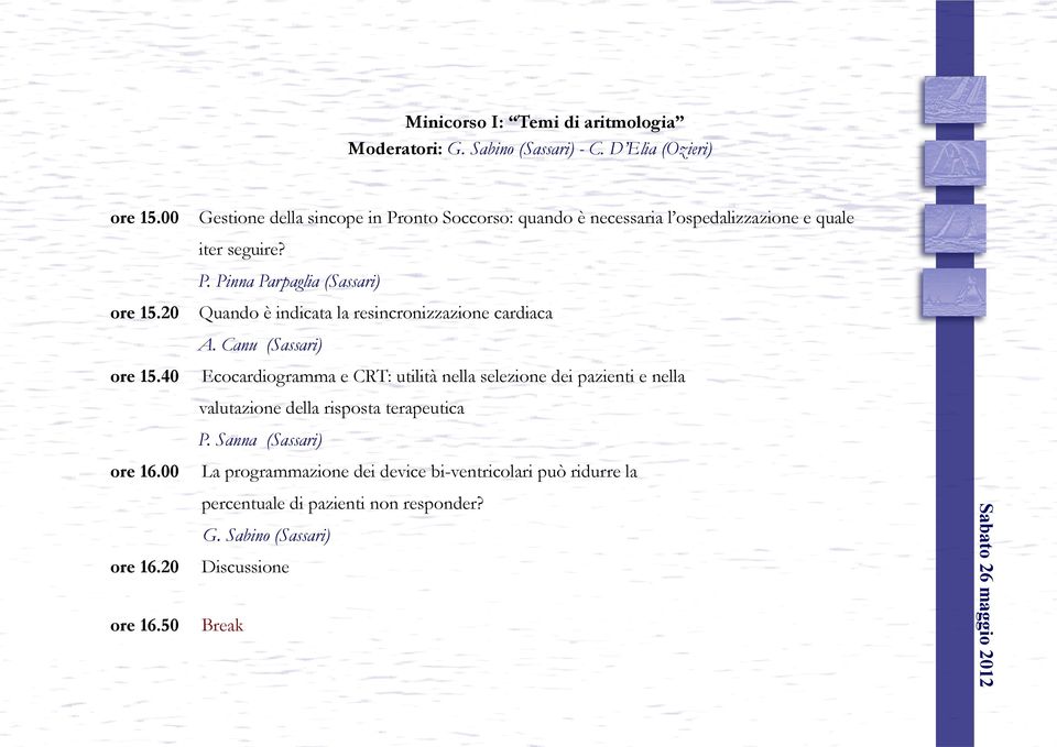 Canu (Sassari) Ecocardiogramma e CRT: utilità nella selezione dei pazienti e nella valutazione della risposta terapeutica P.