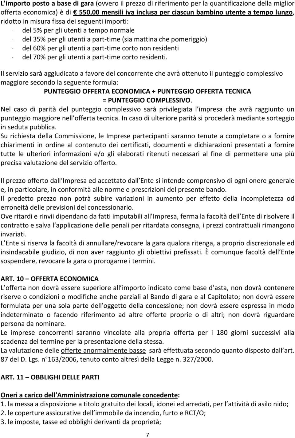 residenti - del 70% per gli utenti a part-time corto residenti.