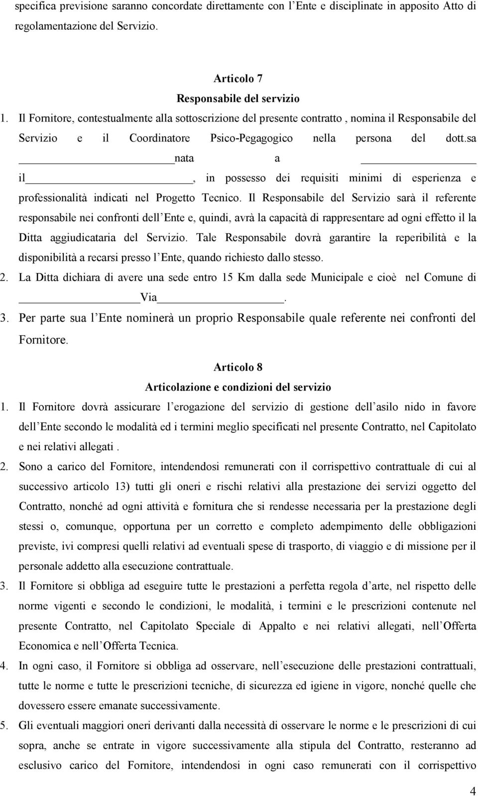 sa nata a il, in possesso dei requisiti minimi di esperienza e professionalità indicati nel Progetto Tecnico.