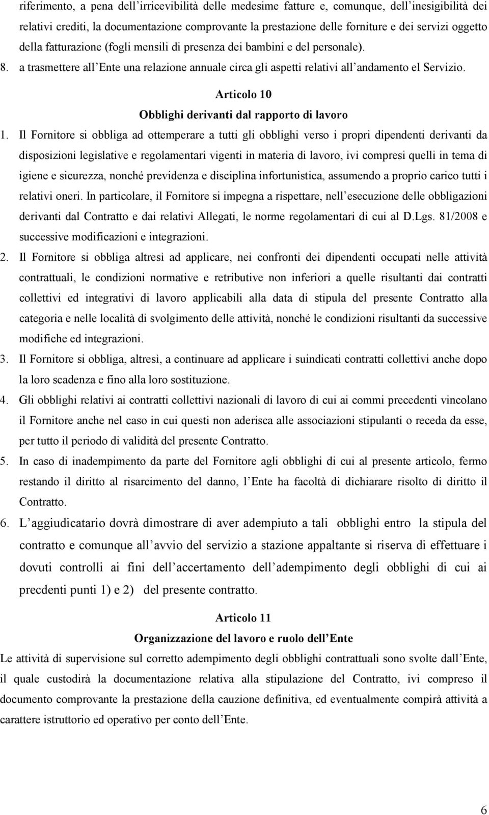 Articolo 10 Obblighi derivanti dal rapporto di lavoro 1.
