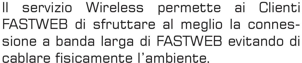 la connessione a banda larga di