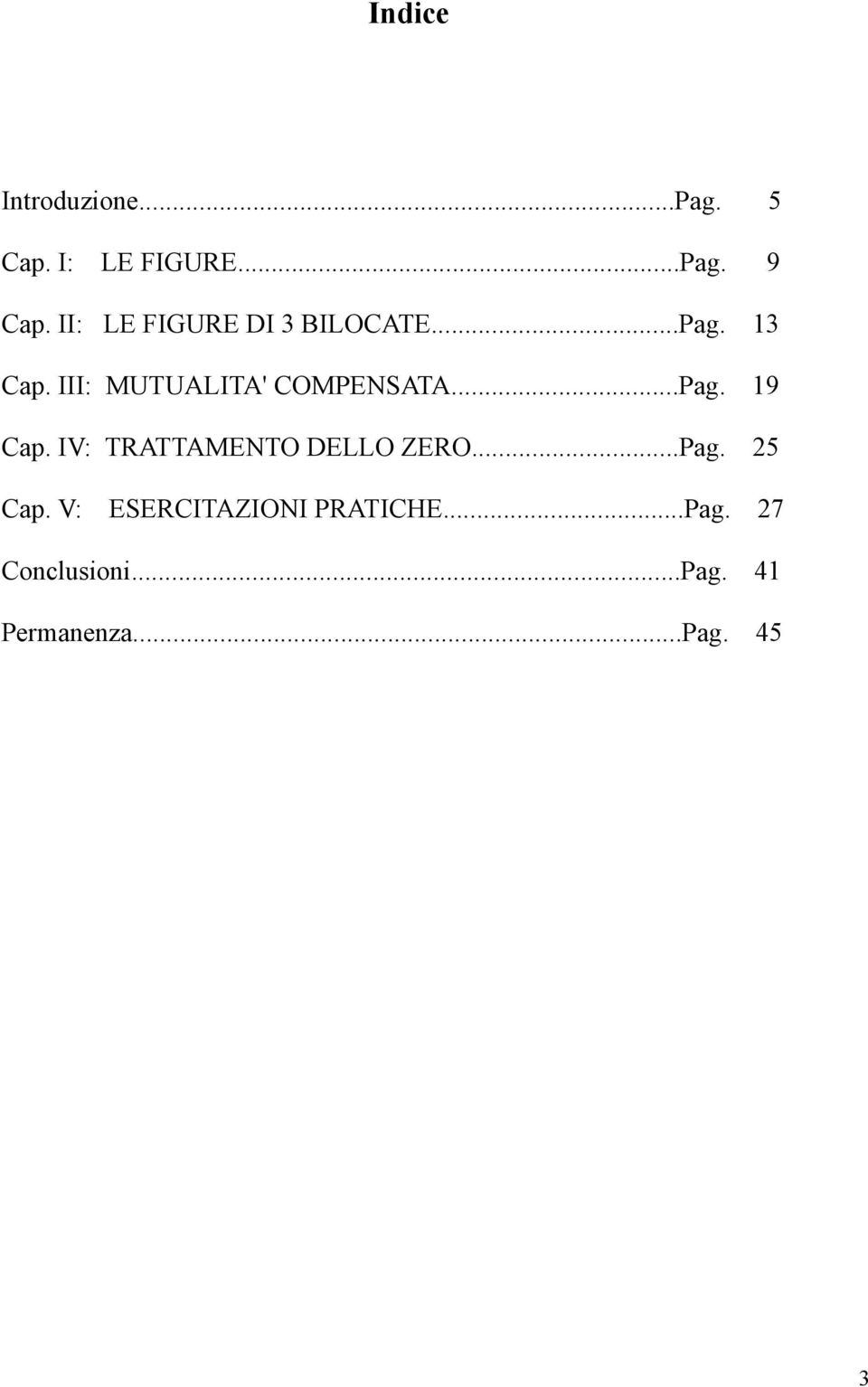 III: MUTUALITA' COMPENSATA...Pag. 19 Cap.