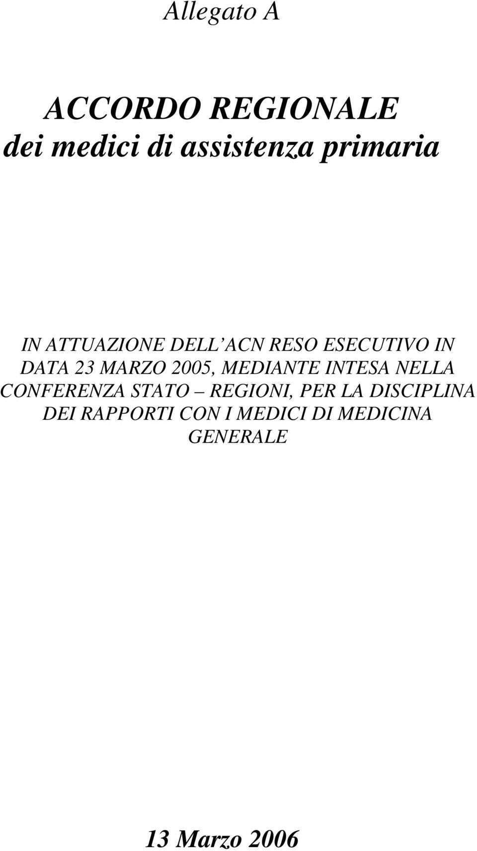 MEDIANTE INTESA NELLA CONFERENZA STATO REGIONI, PER LA