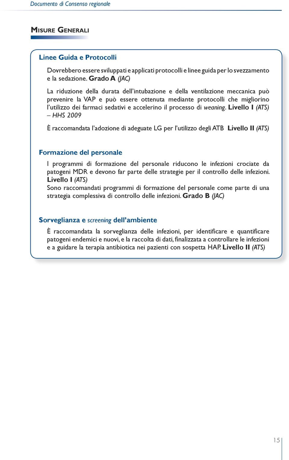 accelerino il processo di weaning.