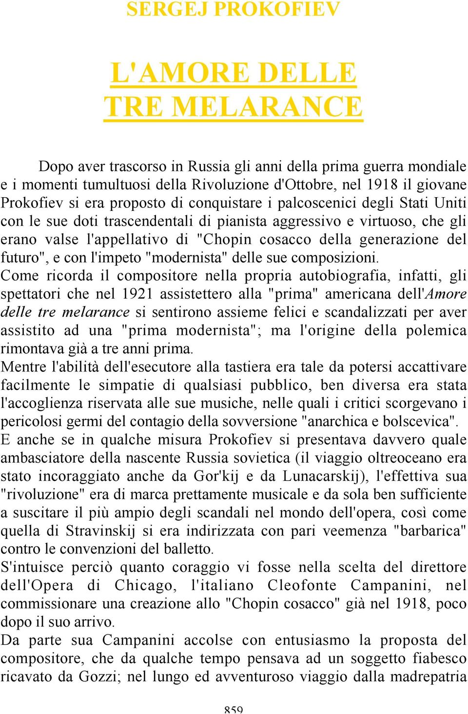 del futuro", e con l'impeto "modernista" delle sue composizioni.