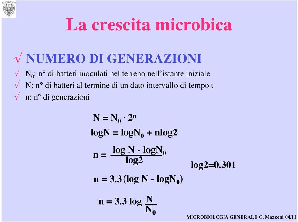 N: n di batteri al termine di un dato intervallo di tempo t!