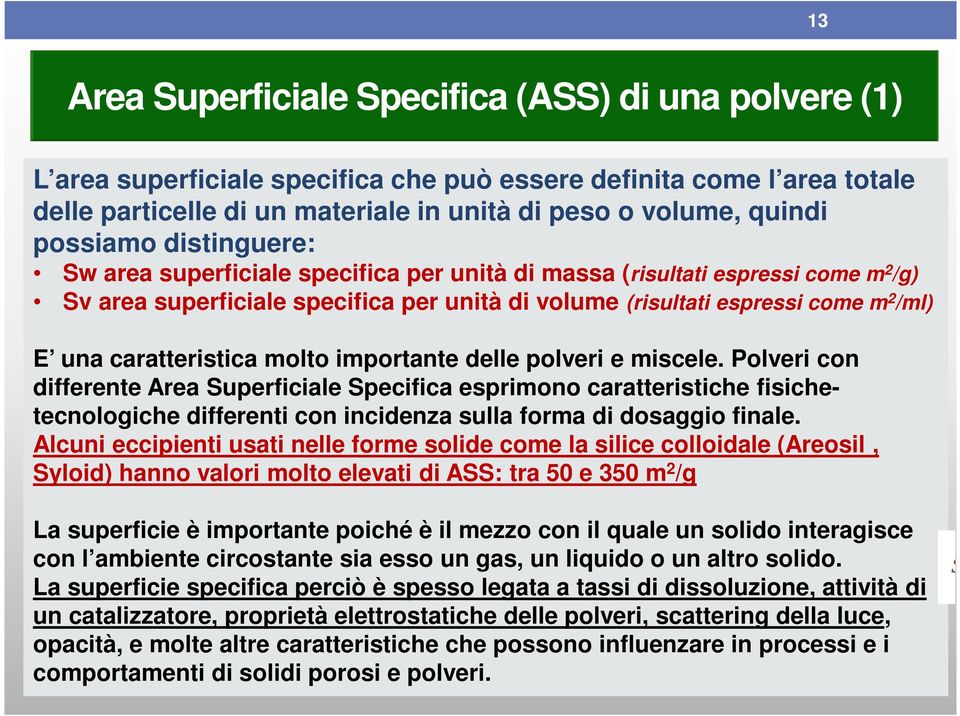 caratteristica molto importante delle polveri e miscele.