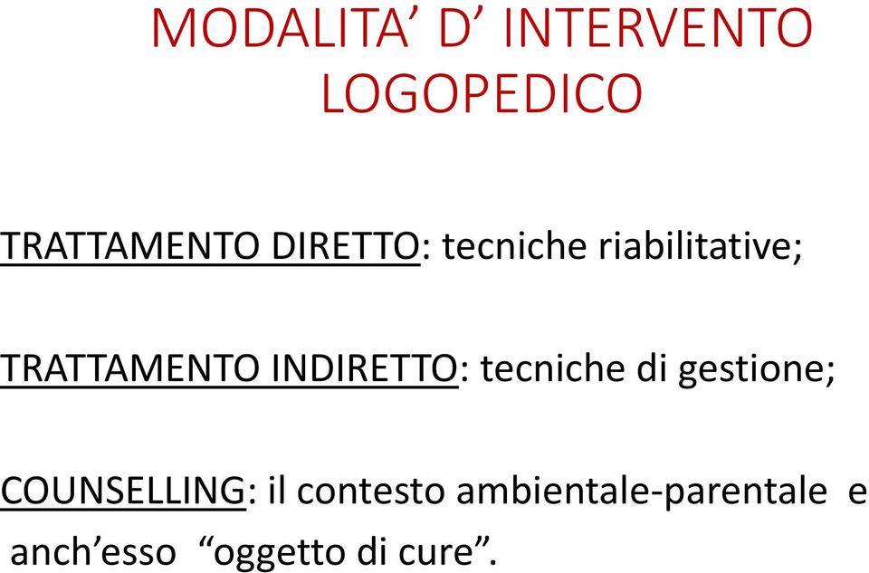 INDIRETTO: tecniche di gestione; COUNSELLING: il