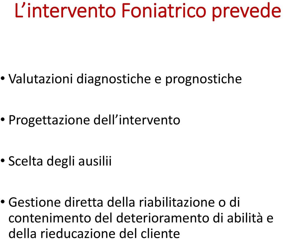 ausilii Gestione diretta della riabilitazione o di