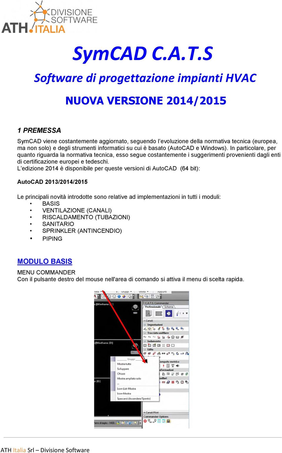 strumenti informatici su cui è basato (AutoCAD e Windows).