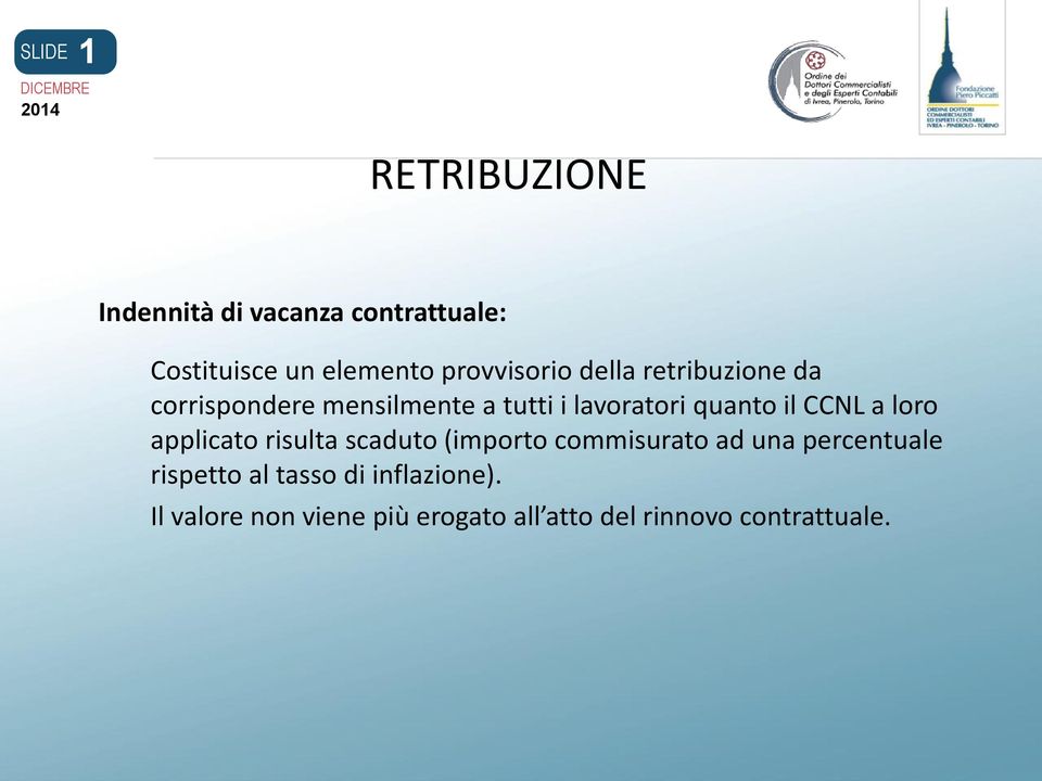 quanto il CCNL a loro applicato risulta scaduto (importo commisurato ad una