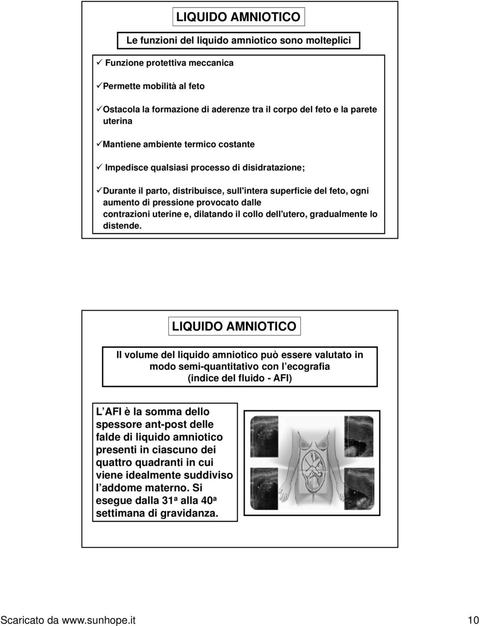 contrazioni uterine e, dilatando il collo dell'utero, gradualmente lo distende.