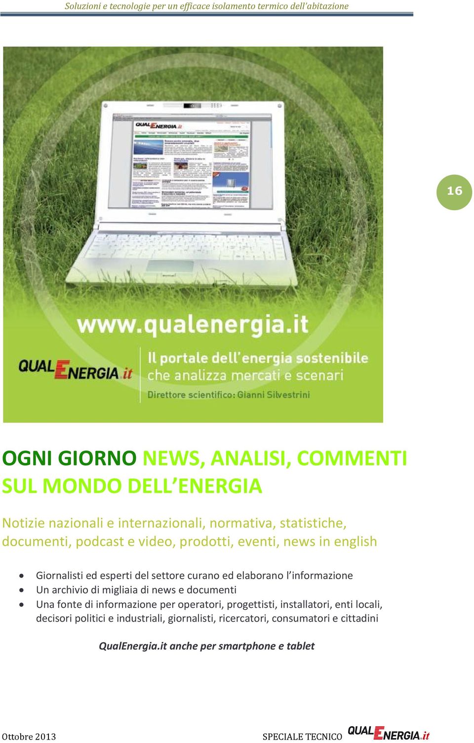 informazione Un archivio di migliaia di news e documenti Una fonte di informazione per operatori, progettisti, installatori,