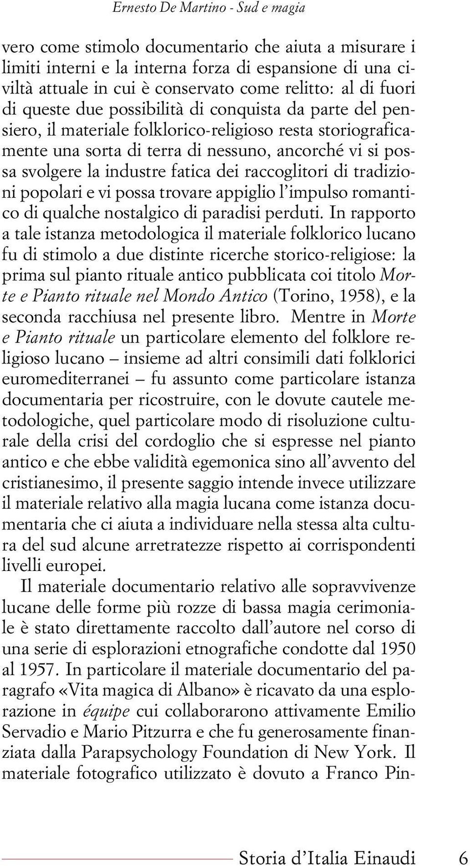 tradizioni popolari e vi possa trovare appiglio l impulso romantico di qualche nostalgico di paradisi perduti.