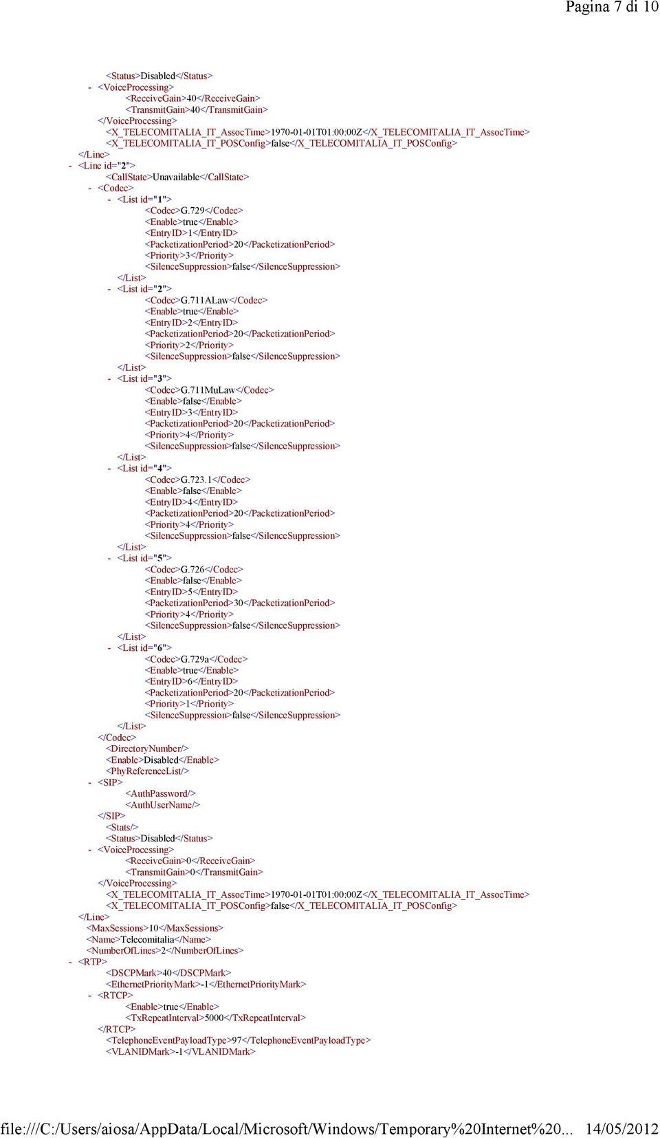 711ALaw</Codec> <EntryID>2</EntryID> <Priority>2</Priority> <Codec>G.711MuLaw</Codec> <Enable>false</Enable> <EntryID>3</EntryID> <Priority>4</Priority> <Codec>G.723.