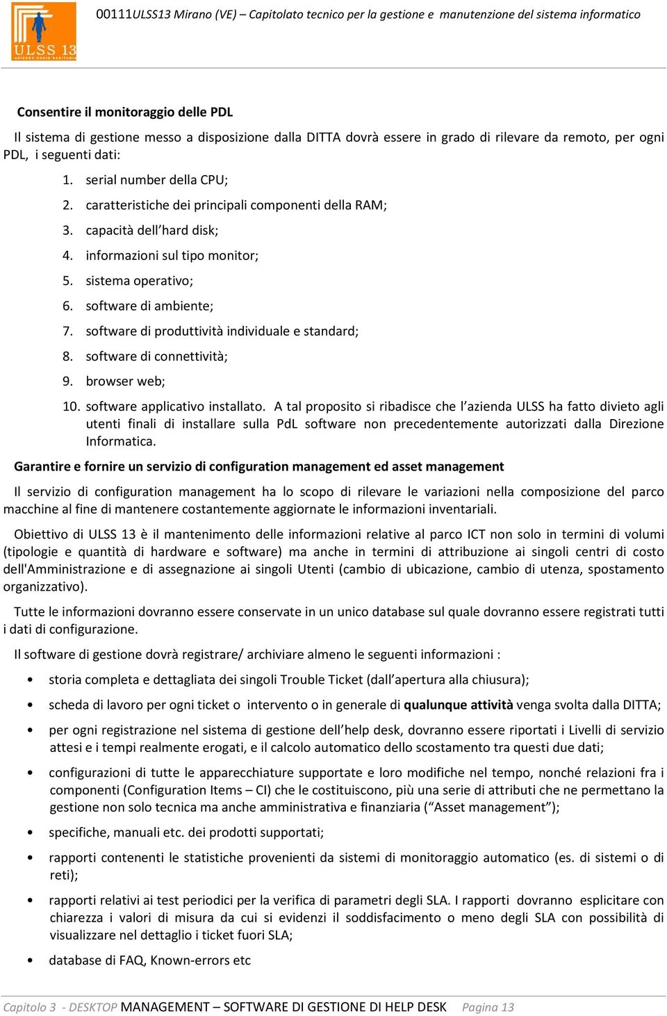 software di produttività individuale e standard; 8. software di connettività; 9. browser web; 10. software applicativo installato.