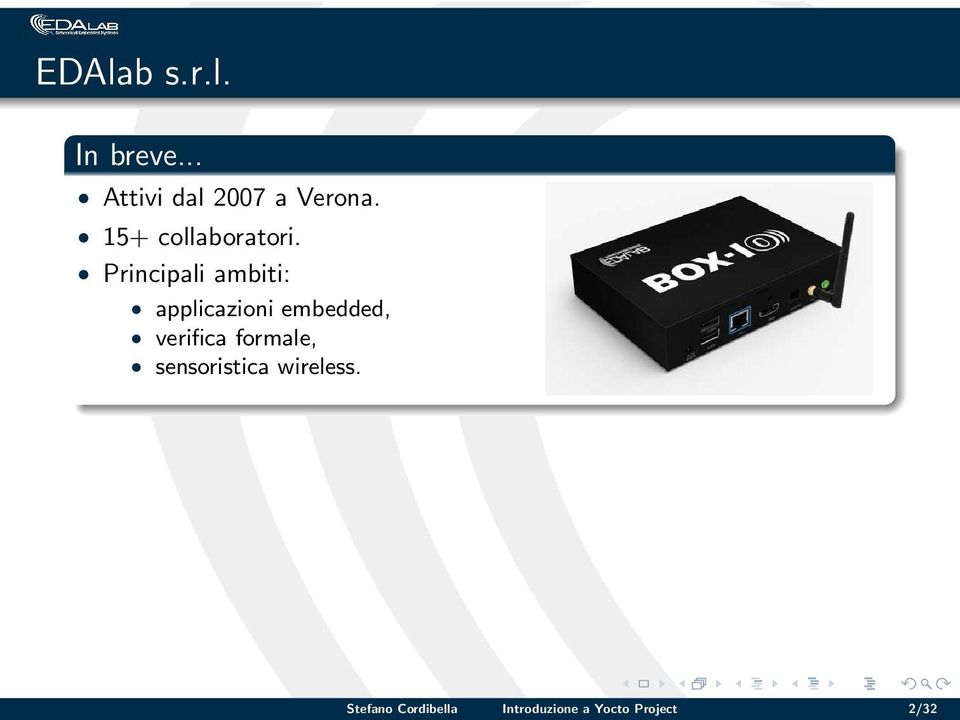 Principali ambiti: applicazioni embedded, verifica