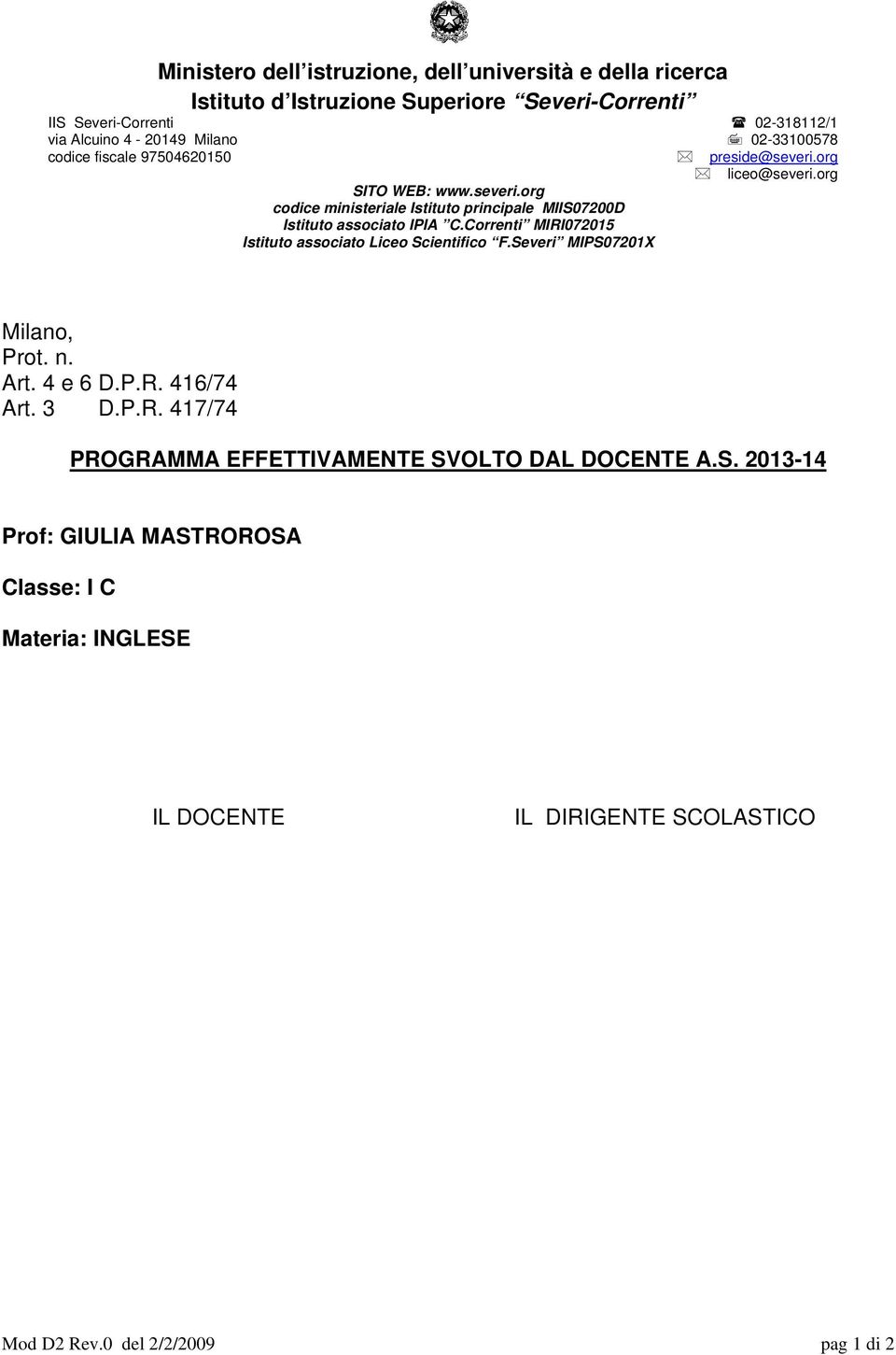 Correnti MIRI072015 Istituto associato Liceo Scientifico F.Severi MIPS07201X Milano, Prot. n. Art. 4 e 6 D.P.R. 416/74 Art. 3 D.P.R. 417/74 PROGRAMMA EFFETTIVAMENTE SVOLTO DAL DOCENTE A.